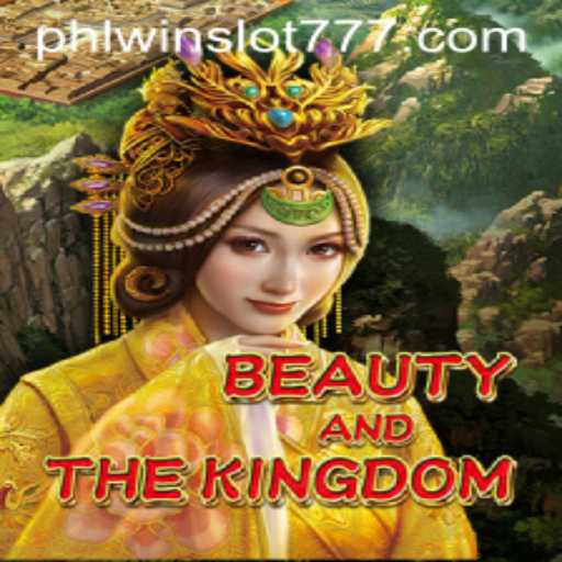 Exploring BeautyAndTheKingdom and the Phlwin Slot Experience